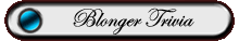 Blonger Trivia